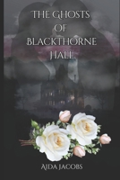The Ghosts of Blackthorne Hall (Haunted Hearts) B0FH9NBJJ8 Book Cover