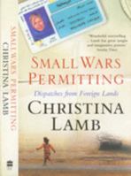 Small Wars Permitting: Dispatches from Foreign Lands 0007256892 Book Cover