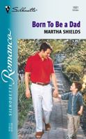 Born To Be A Dad (Silhouette Romance) 0373195516 Book Cover
