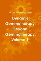 Dynamic Gemmotherapy. Beyond Gemmotherapy. Volume 1. 1365387852 Book Cover