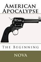 American Apocalypse: The Beginning 1449575285 Book Cover