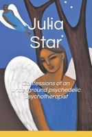 Confessions of an underground psychedelic psychotherapist B0BCD1YBLG Book Cover