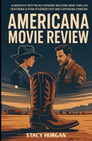 Americana (Movie Review): A Deep Dive into the 2025 Modern Western Crime Thriller Featuring a Star-Studded Cast and Captivating Storyline B0FHW5SMF4 Book Cover