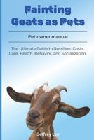 Fainting Goats as Pets: The Ultimate Guide to Nutrition, Costs, Care, Health, Behavior, and Socialization. B0F1DH2HVR Book Cover