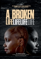 A broken life: In search of lost parents and lost happiness 3347308832 Book Cover