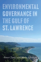 Environmental Governance in the Gulf of St Lawrence 077487094X Book Cover