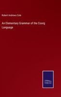 An Elementary Grammar of the Coorg Language 101600334X Book Cover