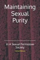 Maintaining Sexual Purity: In A Sexual Permissive Society B0CW5CQL4P Book Cover