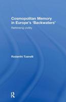 Cosmopolitan Memory in Europe's 'backwaters': Rethinking Civility 1138019860 Book Cover