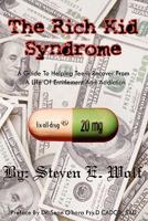 The Rich Kid Syndrome: A Guide To Helping Teens To Recover From A Life Of Entitlement And Addiction 1439213410 Book Cover