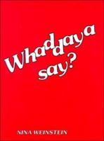 Whaddaya Say? Guided Practice in Relaxed Speech 0139517081 Book Cover