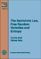 The Semicircle Law, Free Random Variables and Entropy (Mathematical Surveys & Monographs) 0821820818 Book Cover