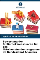 Bewertung der Bibliotheksressourcen für das Märchenstundenprogramm im Bundesstaat Anambra (German Edition) 6207927028 Book Cover
