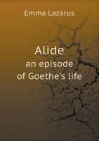 Alide an Episode of Goethe's Life 3337794211 Book Cover