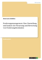 Forderungsmanagement. Eine Darstellung und Analyse der Steuerung und Bewertung von Forderungsbest�nden 3346416100 Book Cover
