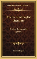 How To Read English Literature: Dryden To Meredith 116409128X Book Cover
