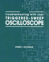 Troubleshooting With Your Triggered Sweep Oscilloscope 083063892X Book Cover