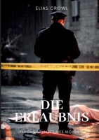 Die Erlaubnis: Psychogramm eines Mörders (German Edition) 3384799240 Book Cover