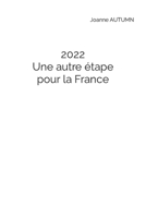 2022: une autre �tape pour la France B09GZHD16K Book Cover