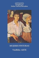 MUJERES PINTORAS VisiBiliz-ARTE: ANTOLOGÍA B08QGF5W2G Book Cover