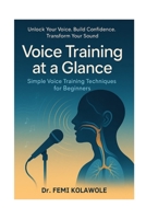 Voice Training at a Glance: Simple Voice Training Techniques for Beginners B0FQ2FSCQN Book Cover