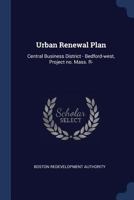 Urban renewal plan: central business district - Bedford-west, project no. Mass. R- 137706641X Book Cover