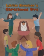 Little Rooster's Christmas Eve 1637699166 Book Cover