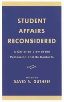 Student Affairs Reconsidered 0761807950 Book Cover