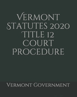 Vermont Statutes 2020 Title 12 Court Procedure B0858SSCWW Book Cover