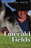 Emerald Fields: A More Perfect Union - Book One B0B6XJDQVL Book Cover