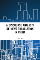 A Discourse Analysis of News Translation in China 1032401672 Book Cover