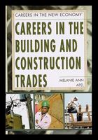 Careers in the Building and Construction Trades 1435837169 Book Cover