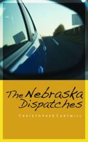 The Nebraska Dispatches 0803222947 Book Cover