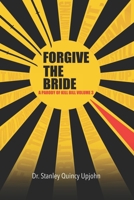 Forgive The Bride: A Parody of Kill Bill Volume 3 B0FVM7Y9NX Book Cover