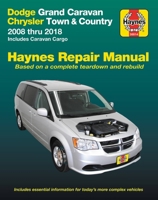 Dodge Grand Caravan & Chrysler Town & Country (08-18) (Including Caravan Cargo) Haynes Repair Manual: 2008 thru 2018 Includes Caravan Cargo 1620923297 Book Cover