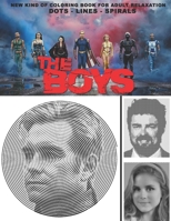 The Boys Dots Lines Spirals: A NEW kind of Coloring book for Adult Relaxation B08HGRZNT6 Book Cover