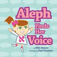 Aleph Finds Her Voice 1452089310 Book Cover