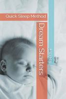 Dream Starters: Quick Sleep Method (Dream Starters Intro) 1091375321 Book Cover