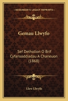 Gemau Llwyfo: Sef Detholion O Brif Cyfansoddiadau A Chaneuon (1868) 1168436494 Book Cover