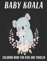 Baby koala Coloring Book For Kids And Toddler: Cute Stress Relief Animal Birthday Coloring Book.Vol-1 B08FNMP97T Book Cover