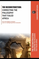The Reconstruction: Correcting the Philosophy that Failed Africa B0H77GBZF5 Book Cover