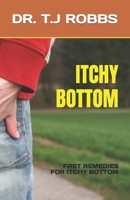 ITCHY BOTTOM: FAST REMEDIES FOR ITCHY BOTTOM B0C9S7KKP6 Book Cover