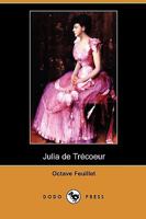 Julia de Tr�coeur 153015636X Book Cover