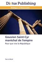 Gouvion Saint-Cyr Maréchal de l'Empire 3847388142 Book Cover