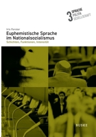 Euphemistische Sprache im Nationalsozialismus: Schichten, Funktionen, Intensität 3967699544 Book Cover