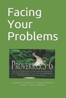 Facing Your Problems: “I can do all things through Christ which strengtheneth me.” Philippians 4:13 (KJV) B087SDHQMB Book Cover