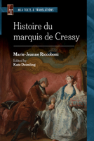 Histoire Du Marquis de Cressy: An MLA Text Edition (MLA Texts and Translations) 1603297057 Book Cover