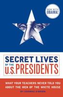 Secret Lives of the U.S. Presidents 1931686572 Book Cover