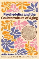 Psychedelics and the Counterculture of Aging B0FRSQ9PXX Book Cover