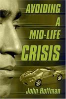 Avoiding a Mid-Life Crisis 1413740367 Book Cover
